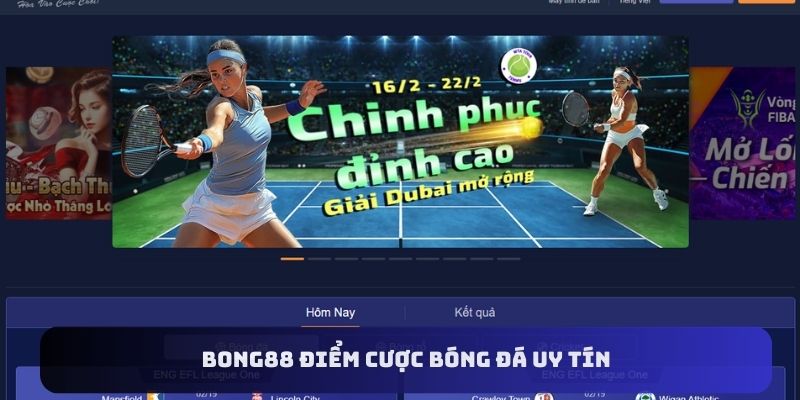 Bong88 điểm cá cược bóng đá cực xanh chín Bong88 điểm cá cược bóng đá cực xanh chín